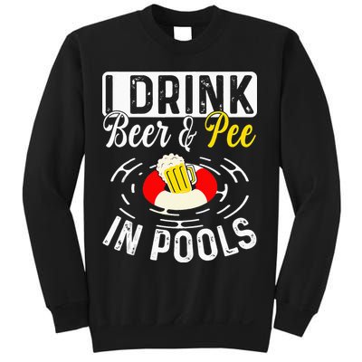 Swimmer funny Cool I Drink Beer And Pee In Pools Sweatshirt