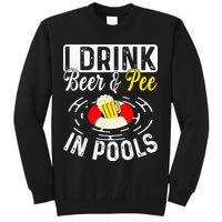 Swimmer funny Cool I Drink Beer And Pee In Pools Sweatshirt