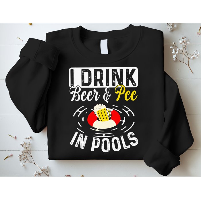 Swimmer funny Cool I Drink Beer And Pee In Pools Sweatshirt