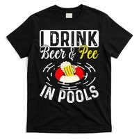 Swimmer funny Cool I Drink Beer And Pee In Pools T-Shirt