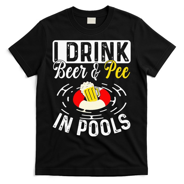 Swimmer funny Cool I Drink Beer And Pee In Pools T-Shirt