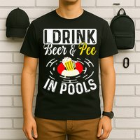 Swimmer funny Cool I Drink Beer And Pee In Pools T-Shirt