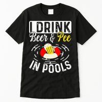 Swimmer funny Cool I Drink Beer And Pee In Pools Tall T-Shirt