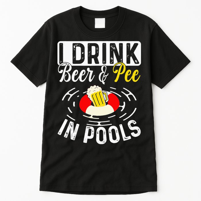 Swimmer funny Cool I Drink Beer And Pee In Pools Tall T-Shirt
