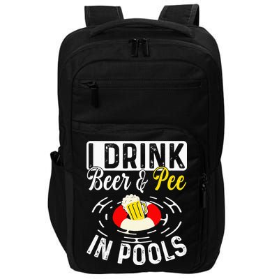 Swimmer funny Cool I Drink Beer And Pee In Pools Impact Tech Backpack