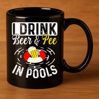 Swimmer funny Cool I Drink Beer And Pee In Pools 11oz C Handle Ceramic Mug