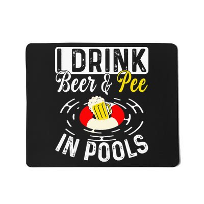 Swimmer funny Cool I Drink Beer And Pee In Pools Mousepad