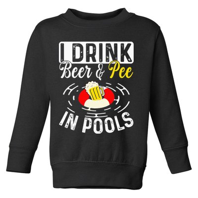 Swimmer funny Cool I Drink Beer And Pee In Pools Toddler Sweatshirt