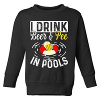 Swimmer funny Cool I Drink Beer And Pee In Pools Toddler Sweatshirt