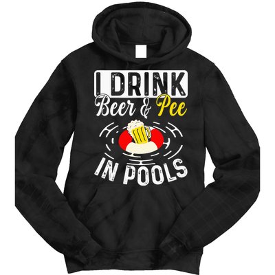 Swimmer funny Cool I Drink Beer And Pee In Pools Tie Dye Hoodie