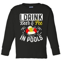 Swimmer funny Cool I Drink Beer And Pee In Pools Toddler Long Sleeve Shirt