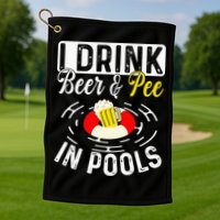 Swimmer funny Cool I Drink Beer And Pee In Pools Golf Towel