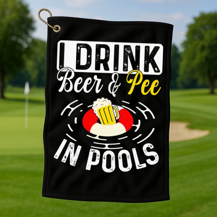 Swimmer funny Cool I Drink Beer And Pee In Pools Golf Towel
