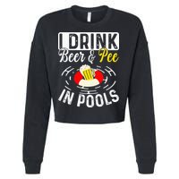 Swimmer funny Cool I Drink Beer And Pee In Pools Cropped Pullover Crew