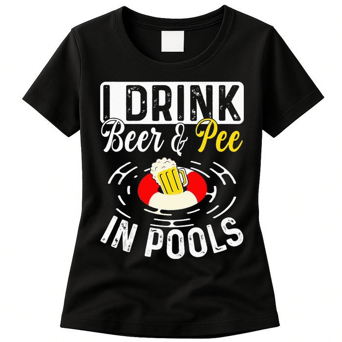 Swimmer funny Cool I Drink Beer And Pee In Pools Womens T-Shirt
