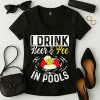 Swimmer funny Cool I Drink Beer And Pee In Pools Women's V-Neck T-Shirt