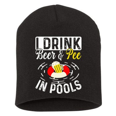 Swimmer funny Cool I Drink Beer And Pee In Pools Short Acrylic Beanie