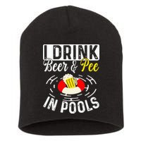 Swimmer funny Cool I Drink Beer And Pee In Pools Short Acrylic Beanie
