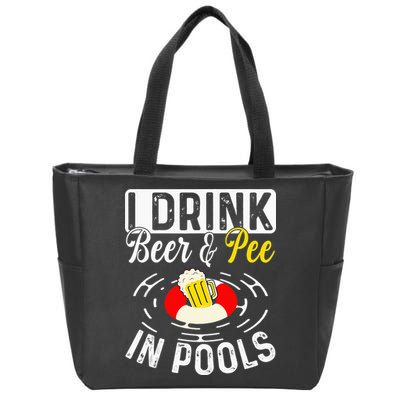 Swimmer funny Cool I Drink Beer And Pee In Pools Zip Tote Bag