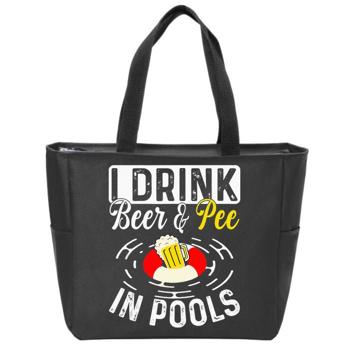 Swimmer funny Cool I Drink Beer And Pee In Pools Zip Tote Bag