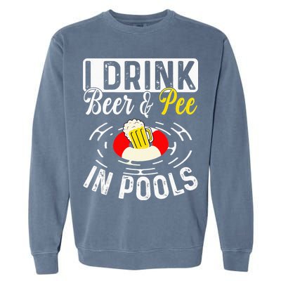 Swimmer funny Cool I Drink Beer And Pee In Pools Garment-Dyed Sweatshirt