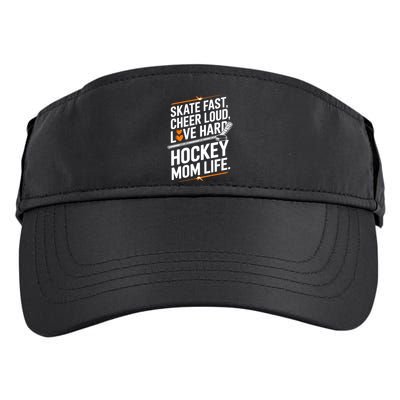 Skate Fast Cheer Loud Love Hard Hockey Mom Life Gift Adult Drive Performance Visor