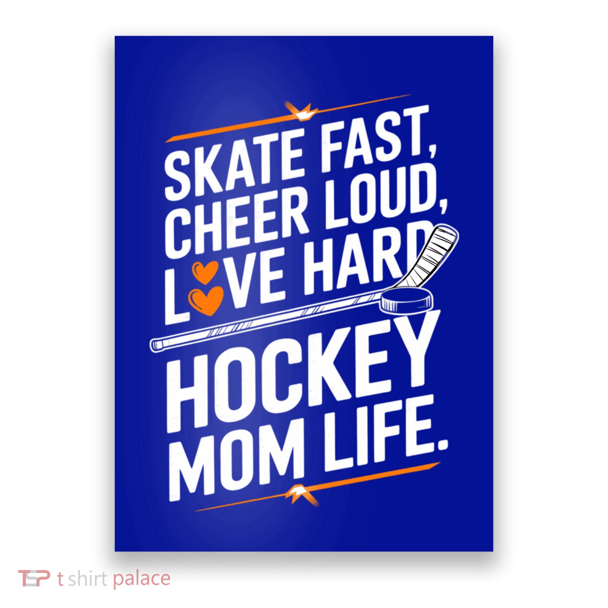 Skate Fast Cheer Loud Love Hard Hockey Mom Life Gift Poster