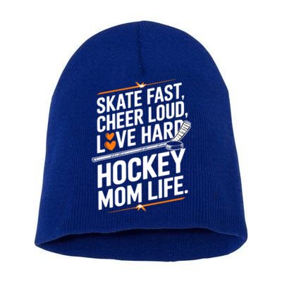 Skate Fast Cheer Loud Love Hard Hockey Mom Life Gift Short Acrylic Beanie