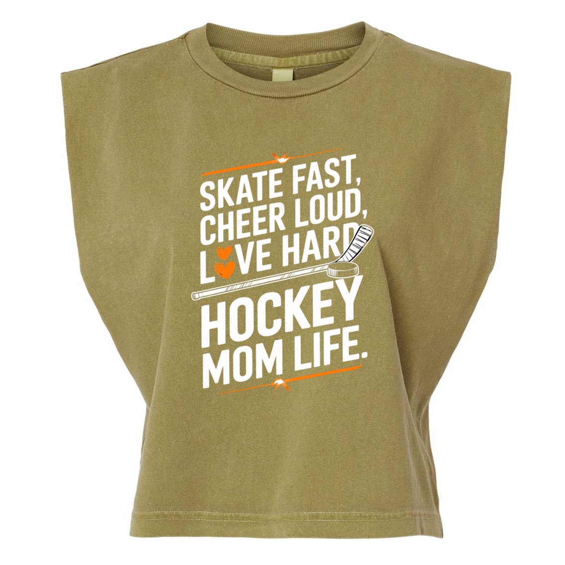 Skate Fast Cheer Loud Love Hard Hockey Mom Life Gift Garment-Dyed Women's Muscle Tee