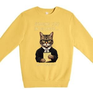 Sarcastic Funny Cat Judging You In Silence And Nailing It Premium Crewneck Sweatshirt