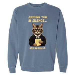 Sarcastic Funny Cat Judging You In Silence And Nailing It Garment-Dyed Sweatshirt