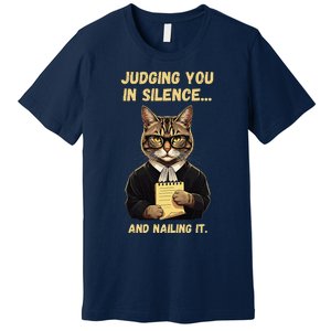 Sarcastic Funny Cat Judging You In Silence And Nailing It Premium T-Shirt