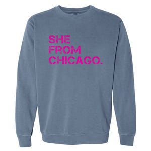 She From Chicago Garment-Dyed Sweatshirt