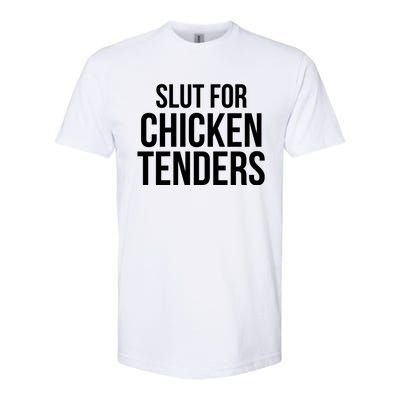 Slut For Chicken Tenders Softstyle® CVC T-Shirt