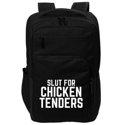 Slut For Chicken Tenders Funny Gag Gift Impact Tech Backpack