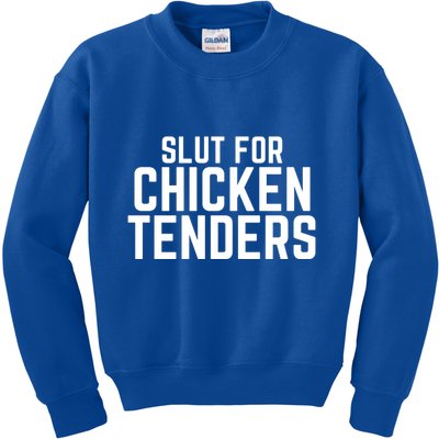 Slut For Chicken Tenders Funny Gag Gift Kids Sweatshirt