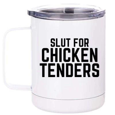 Slut For Chicken Tenders Funny Gag Gift 12 oz Stainless Steel Tumbler Cup