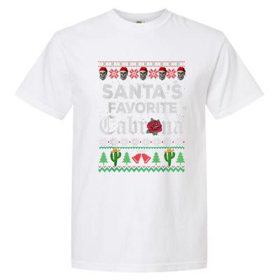 SantaS Favorite Cabrona Ugly Xmas Sweater Funny Santa Skull Gift Garment-Dyed Heavyweight T-Shirt