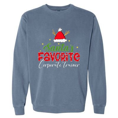 SantaS Favorite Corporate Trainer Christmas Garment-Dyed Sweatshirt