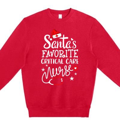 Santas Favorite Critical Care Nurse Merry Christmas Nurse Funny Gift Premium Crewneck Sweatshirt