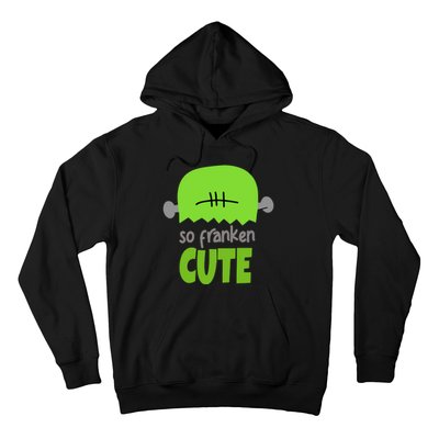 So Franken Cute Frankenstein Halloween Hoodie