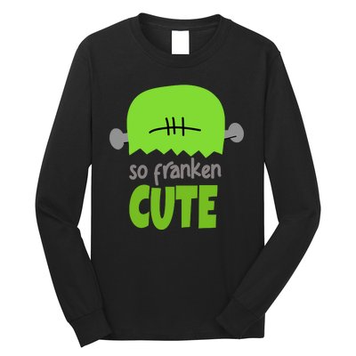 So Franken Cute Frankenstein Halloween Long Sleeve Shirt