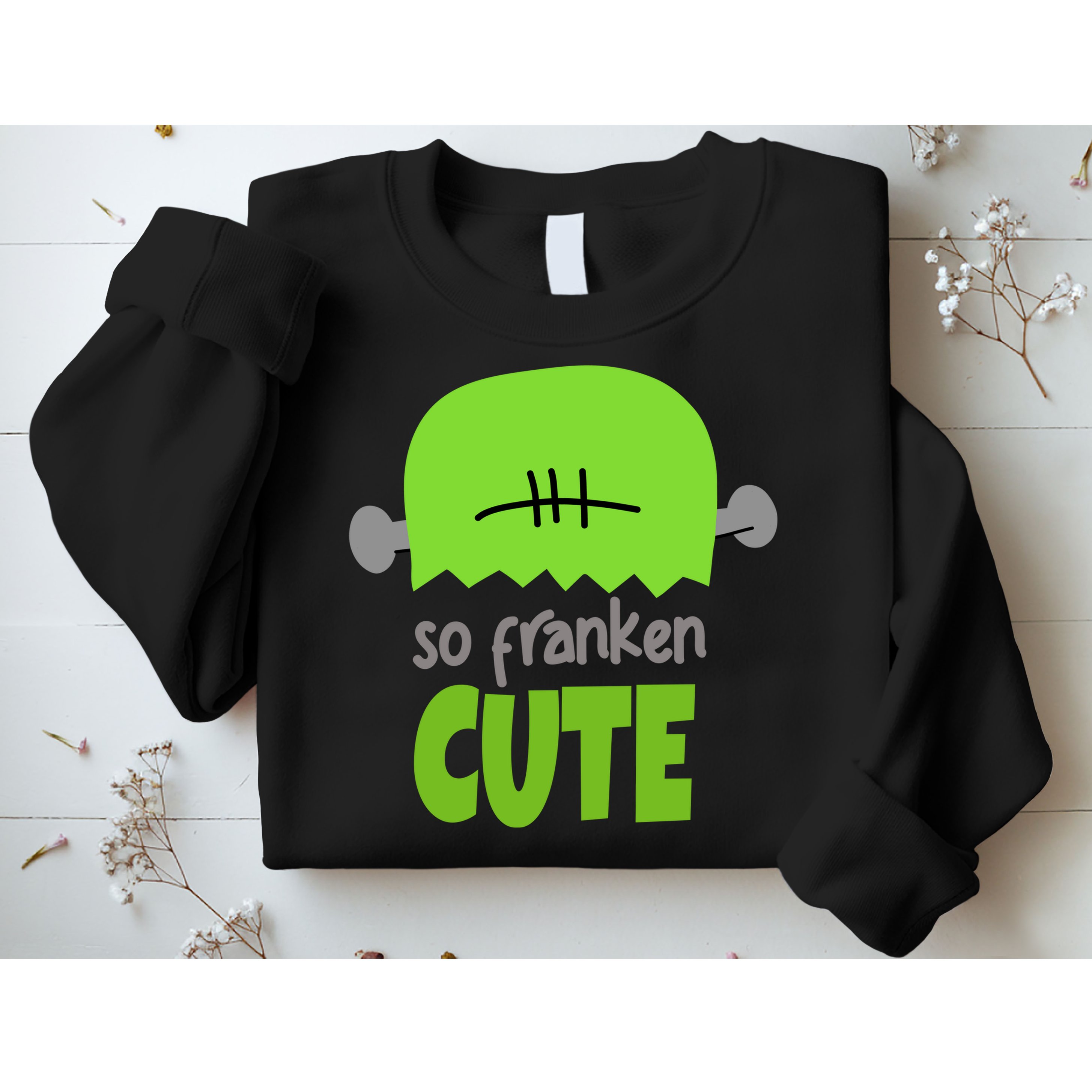 So Franken Cute Frankenstein Halloween Sweatshirt