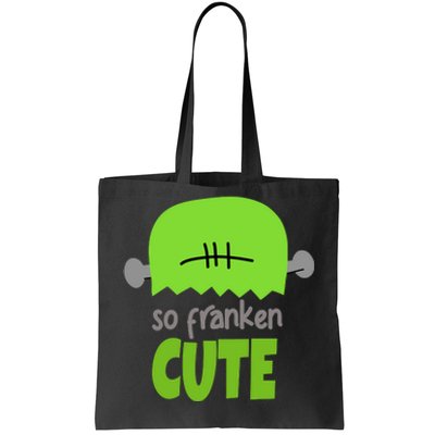 So Franken Cute Frankenstein Halloween Tote Bag