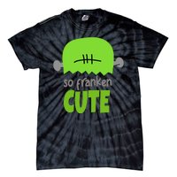 So Franken Cute Frankenstein Halloween Tie-Dye T-Shirt