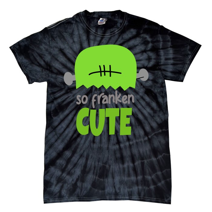 So Franken Cute Frankenstein Halloween Tie-Dye T-Shirt