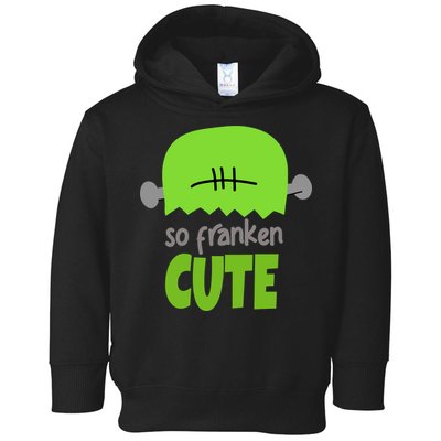 So Franken Cute Frankenstein Halloween Toddler Hoodie