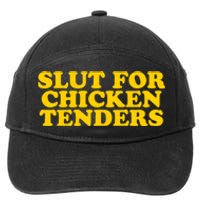 Slut For Chicken Tenders Funny Gag Gift 7-Panel Snapback Hat