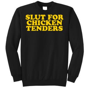 Slut For Chicken Tenders Funny Gag Gift Tall Sweatshirt