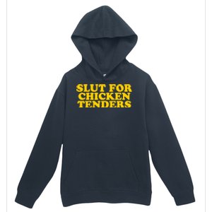 Slut For Chicken Tenders Funny Gag Gift Urban Pullover Hoodie